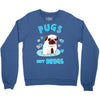 pugs not drugs Crewneck Sweatshirt