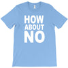 how about no T-Shirt
