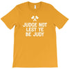judge not lest ye be judy T-Shirt
