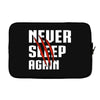 Never Sleep Again Laptop sleeve
