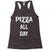 pizza all day Racerback Tank