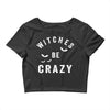 witches be crazy Crop Top