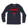 Have No Fear Uncle Is Here Long Sleeve Shirts