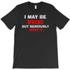 i may be wrong T-Shirt