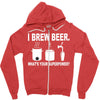 i brew beer what's your superpower Zipper Hoodie