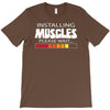 musculs installing T-Shirt