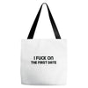fuck on the first date Tote Bags