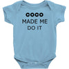 coco made me do it t shirt top tumblr tee tshirt swag dope rihanna cel Baby Onesie