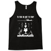to fish or not to fish what a stupid question Tank Top