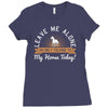 leave me talking to my horse today Ladies Fitted T-Shirt