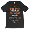 pop pop the man the myth best pop pop ever T-Shirt