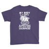 my body is a temple in which a lot of pigs have been sacificed Youth Tee