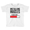 new installing muscle Toddler T-shirt