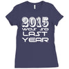 new years eve 2016 so last year Ladies Fitted T-Shirt