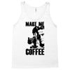 make me coffee Tank Top