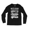 Don't Be Jealous I Know My Wife Is Smokin' Hot but She Can't Help It Long Sleeve Shirts