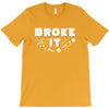 Broke It - Fixed It T-Shirt
