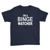 binge watcher Youth Tee