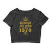 kings are born in 1970 Crop Top