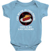 last dessert Baby Bodysuit