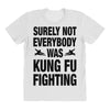 Surely Not Everybody Was Kung Fu Fighting All Over Women's T-shirt