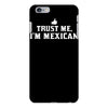 trust me, i'm mexican   spanish latino mexico mexicano text pride tee iPhone 6/6s Plus Case