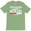 funny installing muscles, ideal gift, birthday present T-Shirt