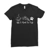 all i need in life Ladies Fitted T-Shirt