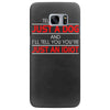 its not just a dog youre just an idiot Samsung Galaxy S7 Edge