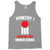 HOWZAT I BAT FOR THE WORLD SERIES Tank Top