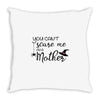 you can't scare me i'm a mother Throw Pillow