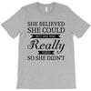 she believed she could but she was really tired so she didn't T-Shirt