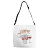 give me cofee or wine Adjustable Strap Totes