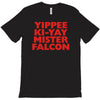 yippee ki yay mister falcon T-Shirt