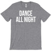 dance all night T-Shirt