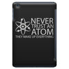 science tshirt never trust an atom iPad Mini