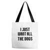 I Want All The Dogs Tote Bags