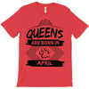 Queens Are Born In April T-Shirt