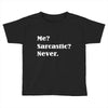 sarcastic Toddler T-shirt