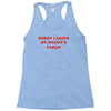 sorry ladies my daddy's taken Racerback Tank