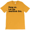 Hang on. Let me overthink this. T-Shirt