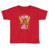 All Men Are Created Equal But Only The Best Are Born In July Toddler T-shirt