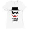 i am the one who laughs Ladies Fitted T-Shirt