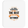 All Men Created Equal But The Best Born In October Mousepad
