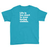 life is too short to wear boring clothes Youth Tee