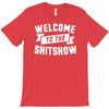 welcome to the shitshow T-Shirt