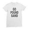 go pound sand Ladies Fitted T-Shirt