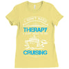 I Don't Need Therapy Just to Go Cruising Ladies Fitted T-Shirt