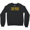 the wolf of wall str Crewneck Sweatshirt