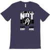 they don't want none T-Shirt